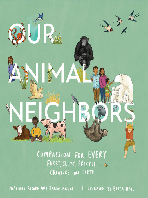 Title details for Our Animal Neighbors by Matthieu Ricard - Available